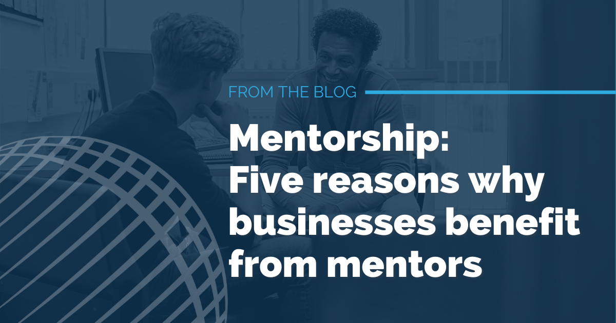 Five Reasons To Have a Business Mentor